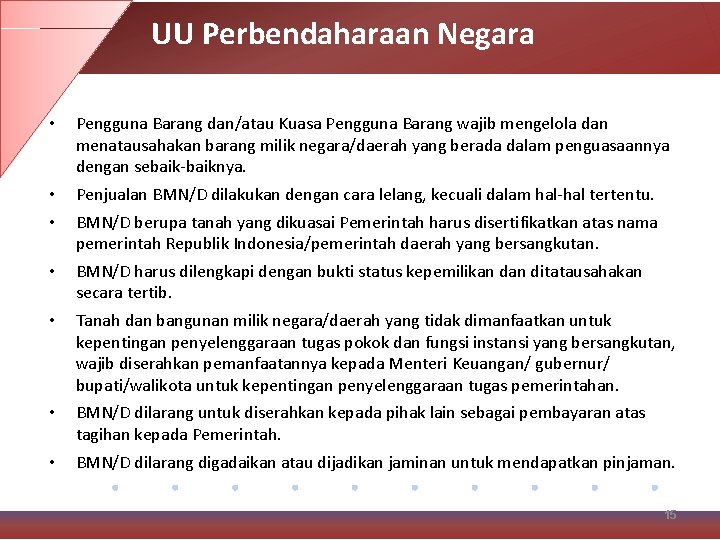 UU Perbendaharaan Negara • Pengguna Barang dan/atau Kuasa Pengguna Barang wajib mengelola dan menatausahakan