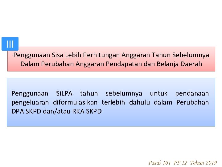 III Penggunaan Sisa Lebih Perhitungan Anggaran Tahun Sebelumnya Dalam Perubahan Anggaran Pendapatan dan Belanja