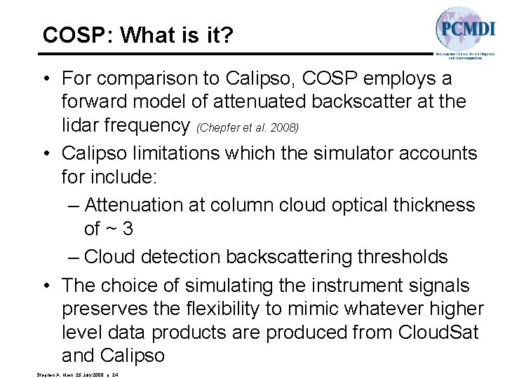 COSP: What is it? • For comparison to Calipso, COSP employs a forward model