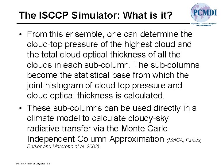 The ISCCP Simulator: What is it? • From this ensemble, one can determine the