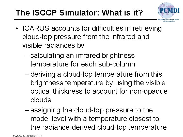 The ISCCP Simulator: What is it? • ICARUS accounts for difficulties in retrieving cloud-top