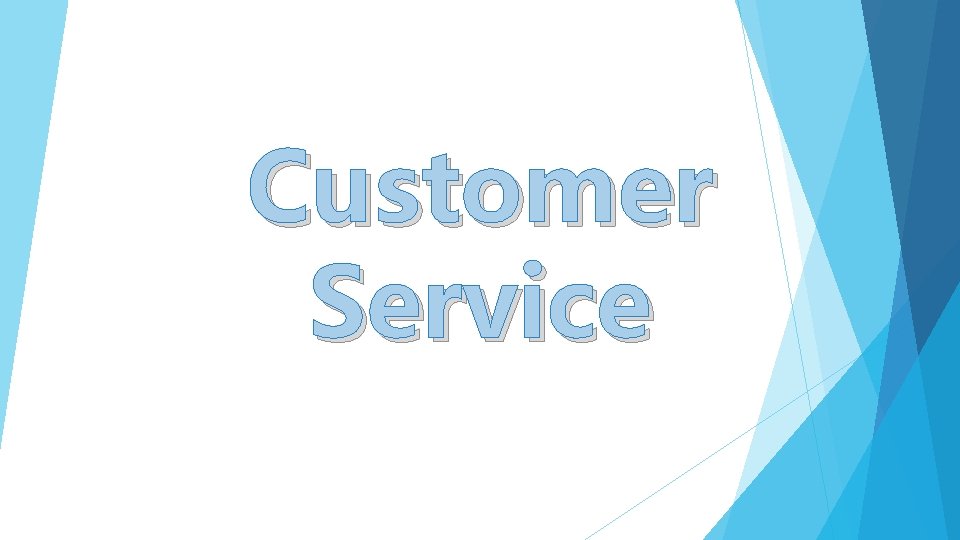 Customer Service Customer Service