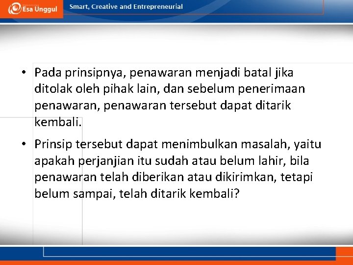  • Pada prinsipnya, penawaran menjadi batal jika ditolak oleh pihak lain, dan sebelum