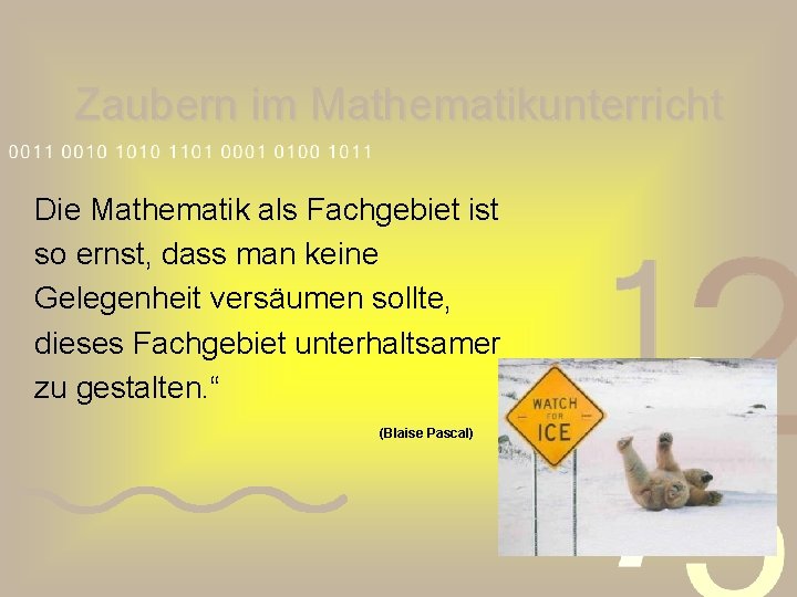 Zaubern im Mathematikunterricht Die Mathematik als Fachgebiet ist so ernst, dass man keine Gelegenheit