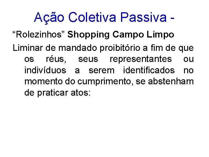 Ação Coletiva Passiva “Rolezinhos” Shopping Campo Liminar de mandado proibitório a fim de que
