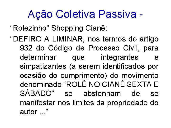 Ação Coletiva Passiva “Rolezinho” Shopping Cianê: “DEFIRO A LIMINAR, nos termos do artigo 932