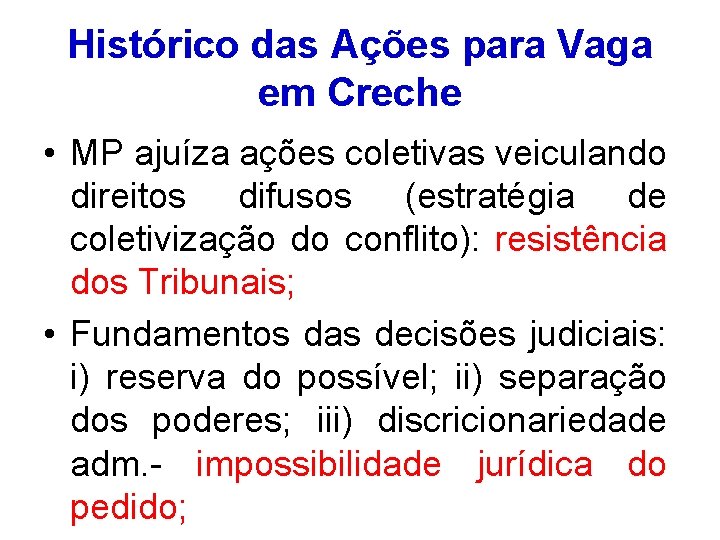 Histórico das Ações para Vaga em Creche • MP ajuíza ações coletivas veiculando direitos