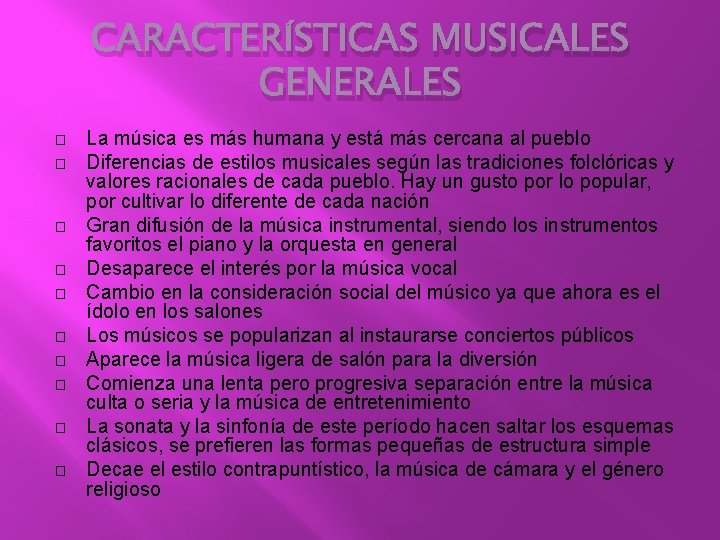 CARACTERÍSTICAS MUSICALES GENERALES � � � � � La música es más humana y CARACTERÍSTICAS MUSICALES GENERALES � � � � � La música es más humana y