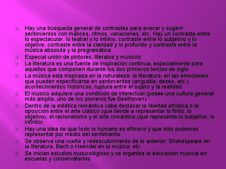 � � � � � Hay una búsqueda general de contrastes para evocar y � � � � � Hay una búsqueda general de contrastes para evocar y