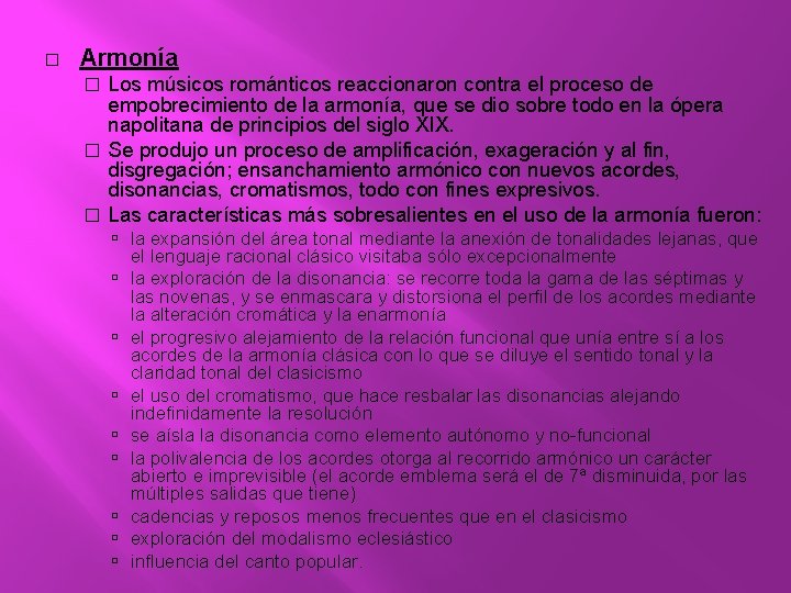 � Armonía Los músicos románticos reaccionaron contra el proceso de empobrecimiento de la armonía, � Armonía Los músicos románticos reaccionaron contra el proceso de empobrecimiento de la armonía,
