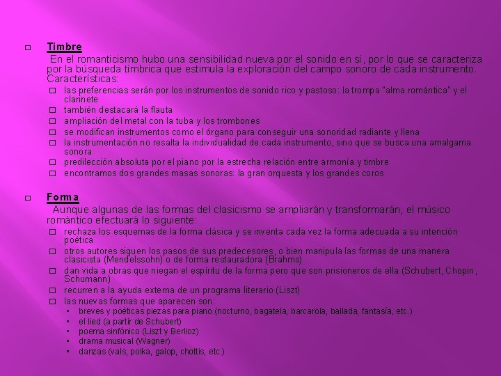 � Timbre En el romanticismo hubo una sensibilidad nueva por el sonido en sí, � Timbre En el romanticismo hubo una sensibilidad nueva por el sonido en sí,
