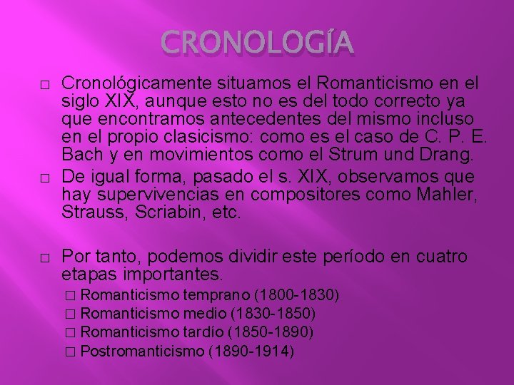CRONOLOGÍA � � � Cronológicamente situamos el Romanticismo en el siglo XIX, aunque esto CRONOLOGÍA � � � Cronológicamente situamos el Romanticismo en el siglo XIX, aunque esto