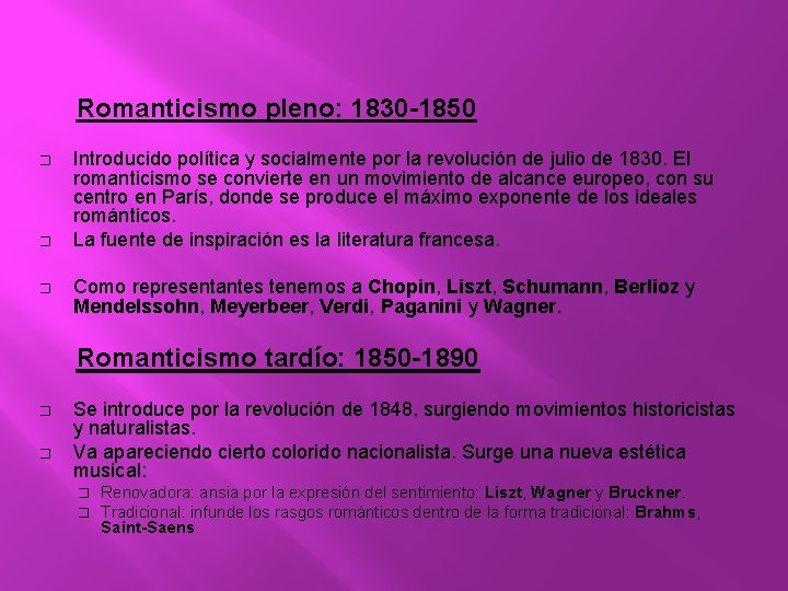 Romanticismo pleno: 1830 -1850 � � Introducido política y socialmente por la revolución de Romanticismo pleno: 1830 -1850 � � Introducido política y socialmente por la revolución de