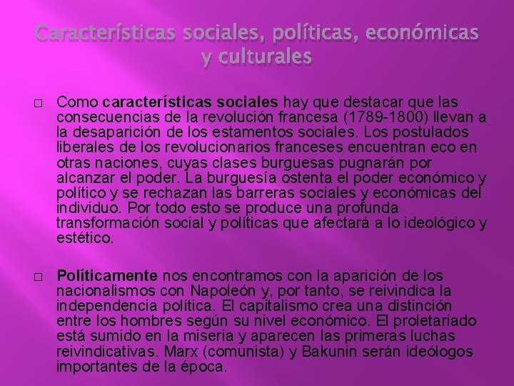 Características sociales, políticas, económicas y culturales � Como características sociales hay que destacar que Características sociales, políticas, económicas y culturales � Como características sociales hay que destacar que