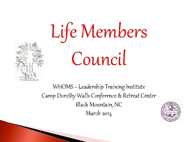 Life Members Council WHOMS ~ Leadership Training Institute Camp Dorothy Walls Conference & Retreat