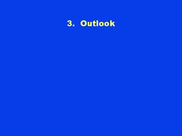 3. Outlook 
