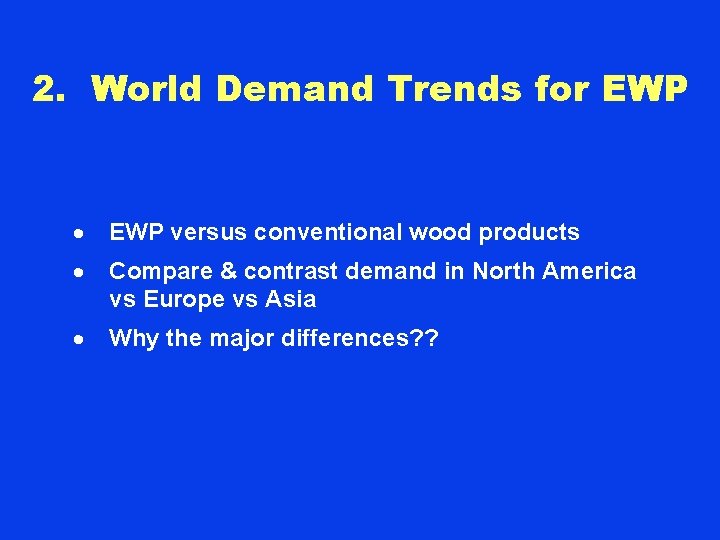 2. World Demand Trends for EWP · EWP versus conventional wood products · Compare