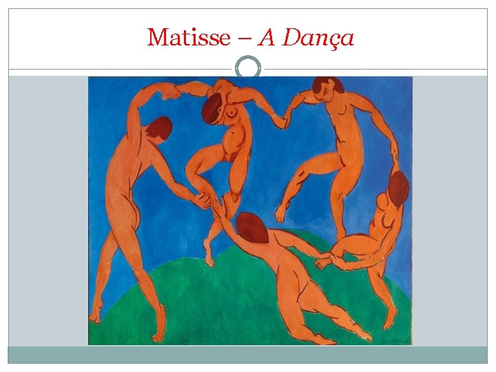  Matisse – A Dança 
