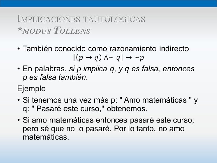 IMPLICACIONES TAUTOLÓGICAS *MODUS TOLLENS • 
