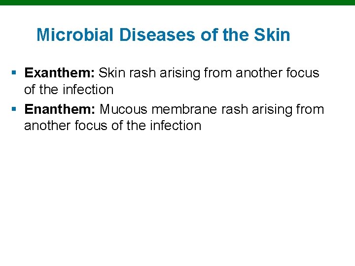 Microbial Diseases of the Skin § Exanthem: Skin rash arising from another focus of