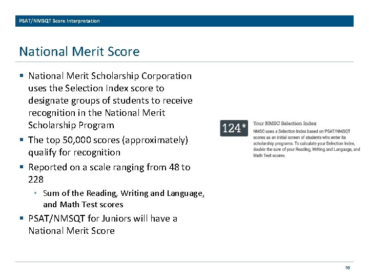 PSAT/NMSQT Score Interpretation National Merit Score § National Merit Scholarship Corporation uses the Selection