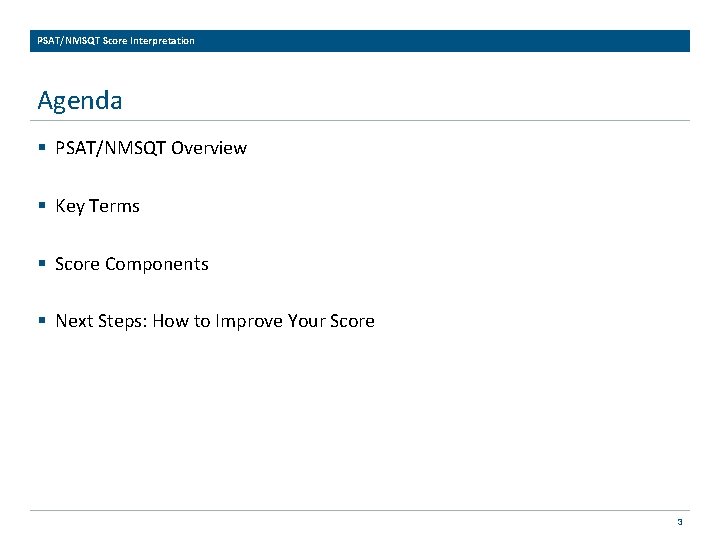 PSAT/NMSQT Score Interpretation Agenda § PSAT/NMSQT Overview § Key Terms § Score Components §