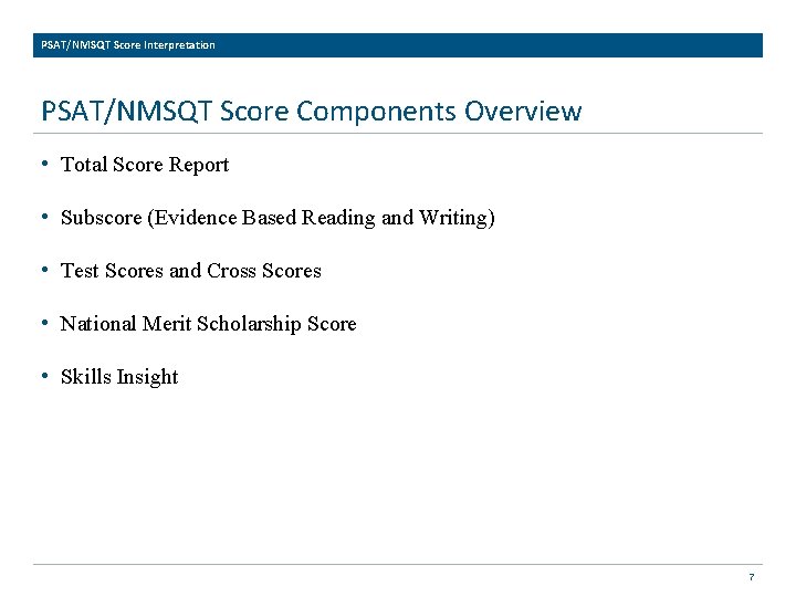 PSAT/NMSQT Score Interpretation PSAT/NMSQT Score Components Overview • Total Score Report • Subscore (Evidence