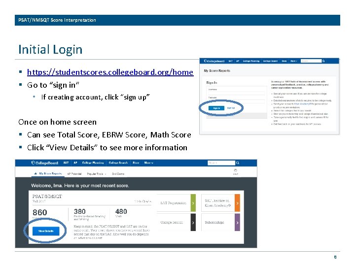 PSAT/NMSQT Score Interpretation Initial Login § https: //studentscores. collegeboard. org/home § Go to “sign