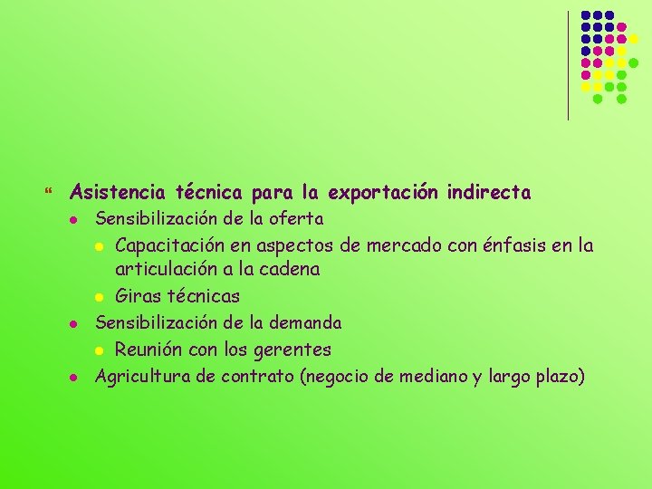 } Asistencia técnica para la exportación indirecta l Sensibilización de la oferta Capacitación en