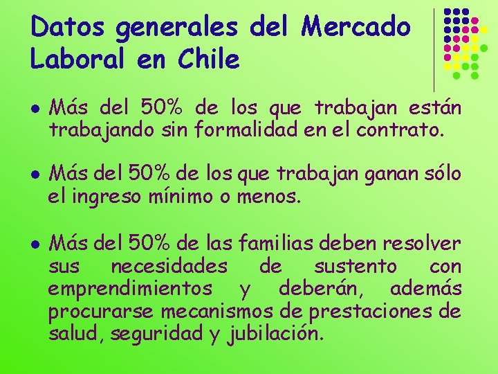 Datos generales del Mercado Laboral en Chile l l l Más del 50% de