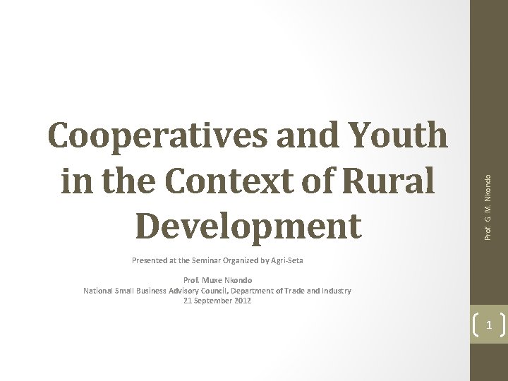 Prof. G. M. Nkondo Cooperatives and Youth in the Context of Rural Development Presented