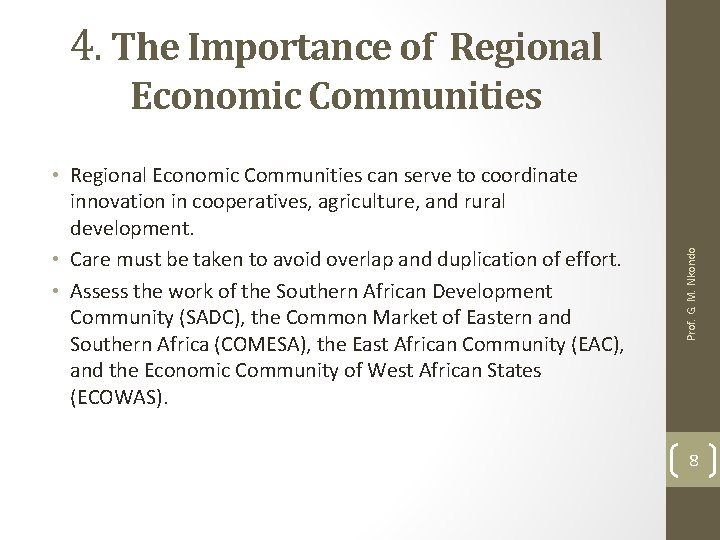 4. The Importance of Regional • Regional Economic Communities can serve to coordinate innovation