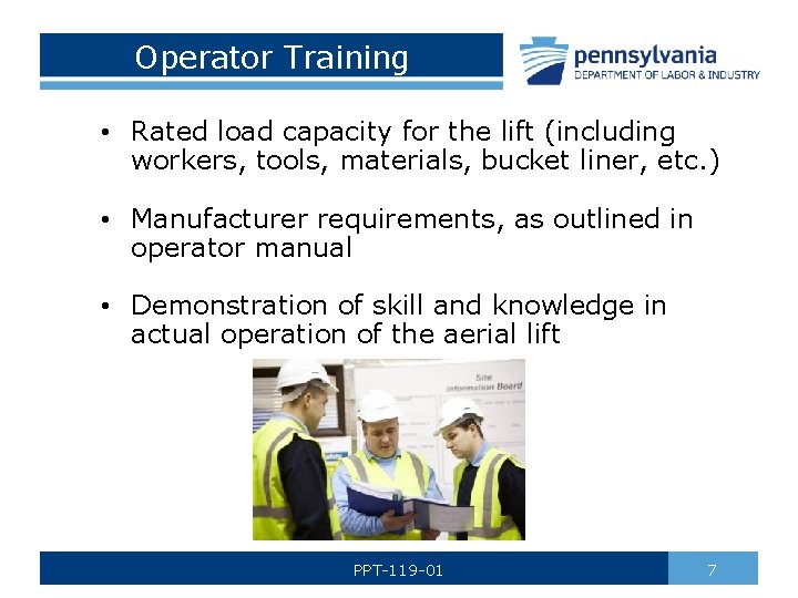 Operator Training • Rated load capacity for the lift (including workers, tools, materials, bucket