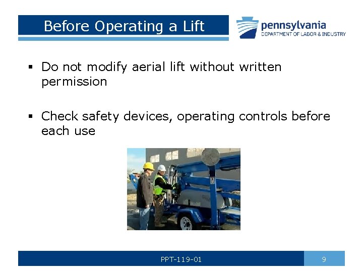 Before Operating a Lift § Do not modify aerial lift without written permission §