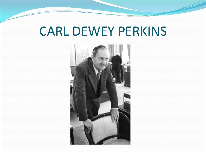 CARL DEWEY PERKINS 