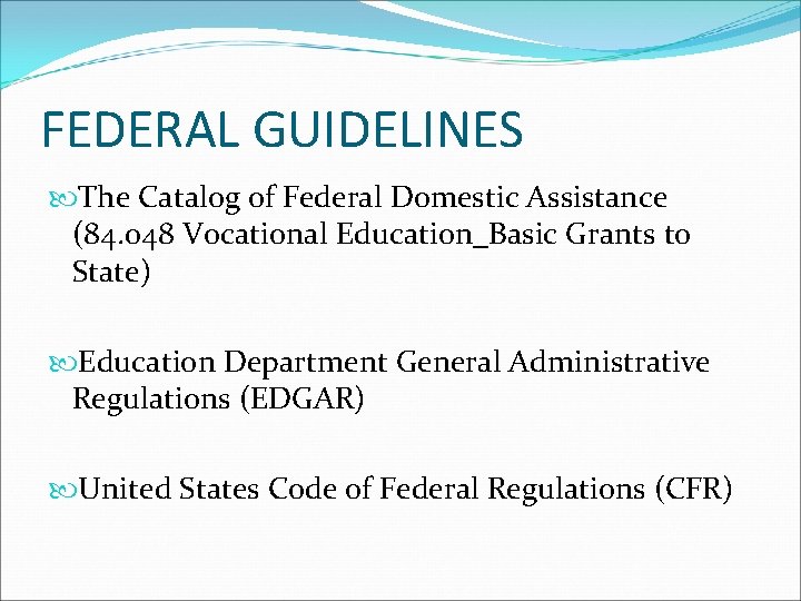 FEDERAL GUIDELINES The Catalog of Federal Domestic Assistance (84. 048 Vocational Education_Basic Grants to