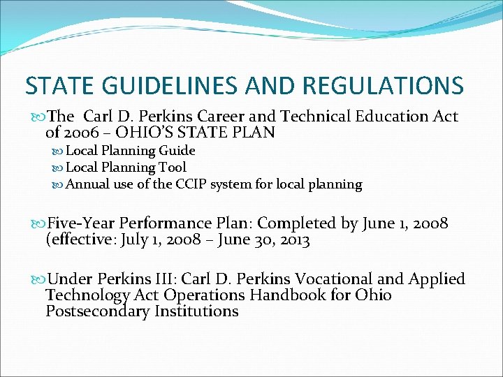 STATE GUIDELINES AND REGULATIONS The Carl D. Perkins Career and Technical Education Act of