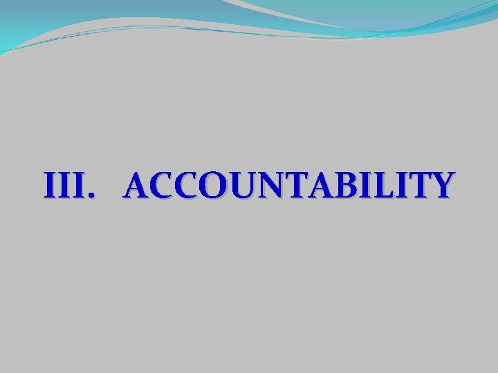 III. ACCOUNTABILITY 