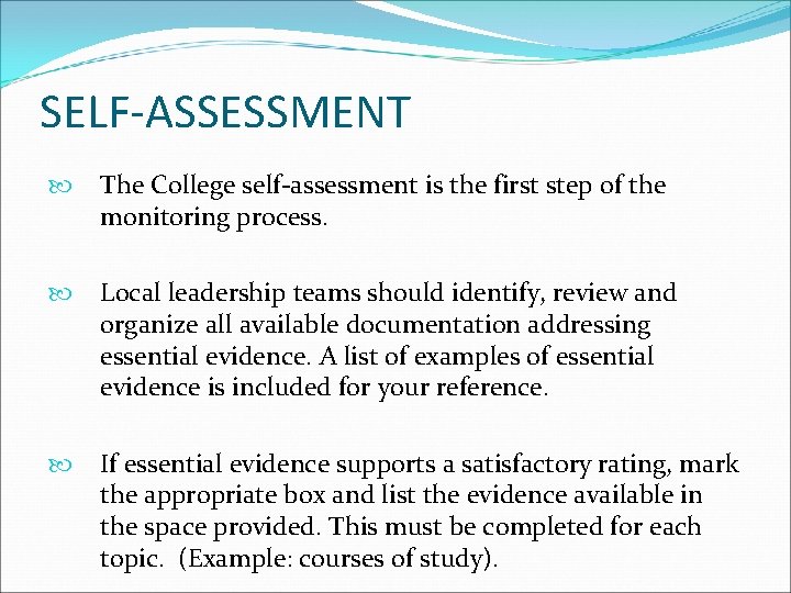 SELF-ASSESSMENT The College self-assessment is the first step of the monitoring process. Local leadership