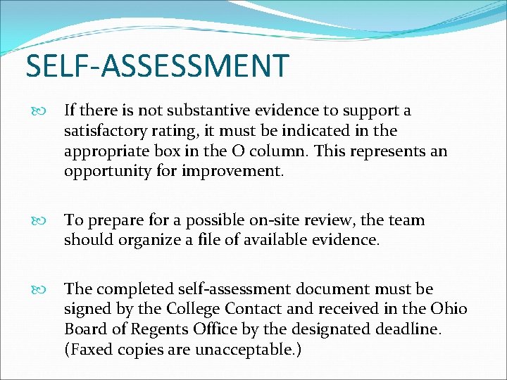 SELF-ASSESSMENT If there is not substantive evidence to support a satisfactory rating, it must