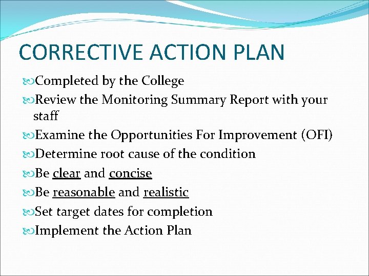 CORRECTIVE ACTION PLAN Completed by the College Review the Monitoring Summary Report with your