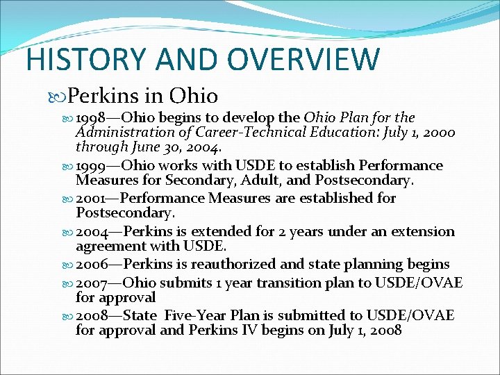 HISTORY AND OVERVIEW Perkins in Ohio 1998—Ohio begins to develop the Ohio Plan for