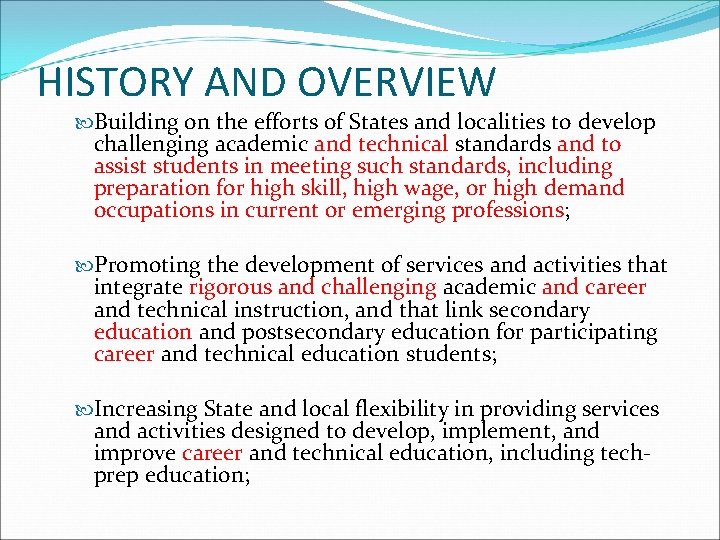 HISTORY AND OVERVIEW Building on the efforts of States and localities to develop challenging