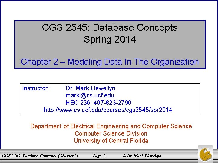CGS 2545: Database Concepts Spring 2014 Chapter 2 – Modeling Data In The Organization
