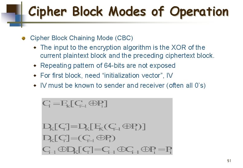 Cipher Block Modes of Operation Cipher Block Chaining Mode (CBC) w The input to