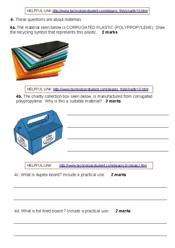 HELPFUL LINK http: //www. technologystudent. com/despro_ﬂsh/charity 10. html 4. These questions are about materials