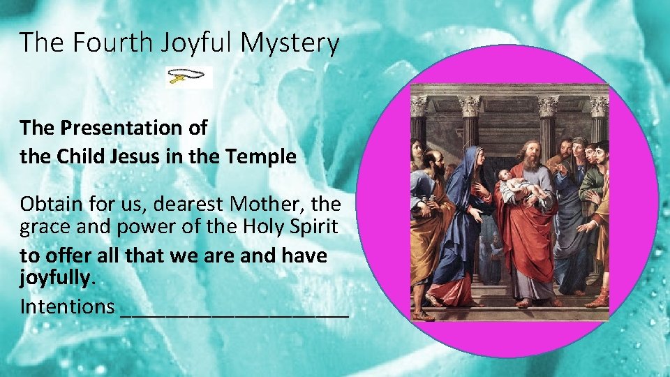 The Fourth Joyful Mystery The Presentation of the Child Jesus in the Temple Obtain