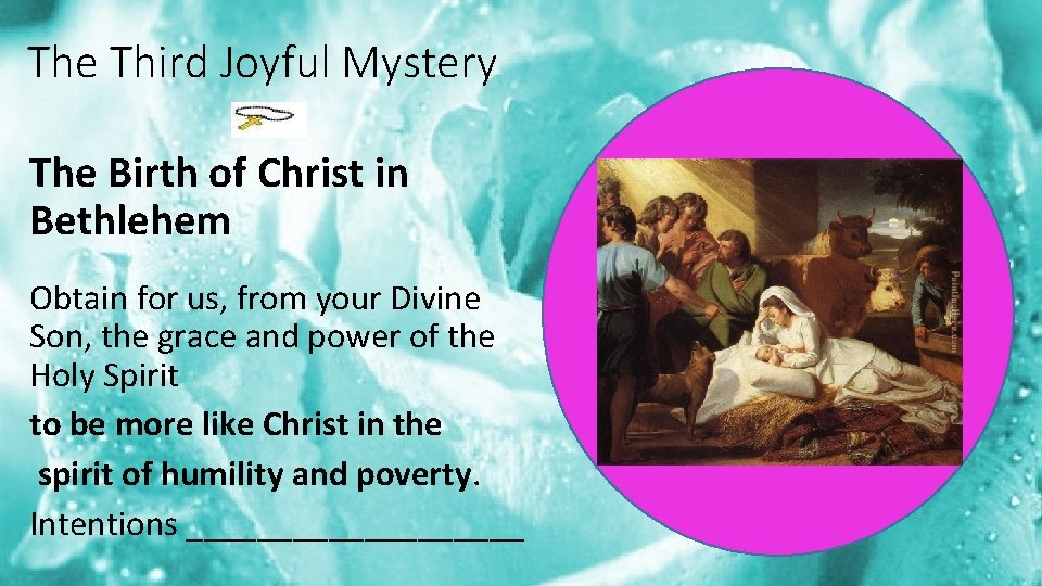 The Third Joyful Mystery The Birth of Christ in Bethlehem Obtain for us, from