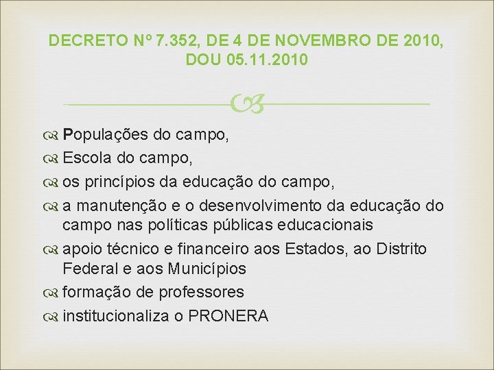 DECRETO Nº 7. 352, DE 4 DE NOVEMBRO DE 2010, DOU 05. 11. 2010