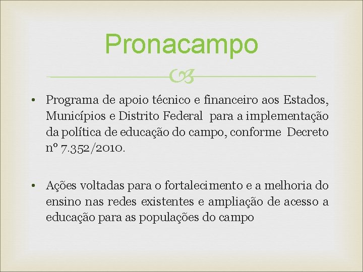 Pronacampo • Programa de apoio técnico e financeiro aos Estados, Municípios e Distrito Federal